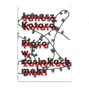 Okładka książki. Pióro w zasiekach męki. Janusz Kotara.