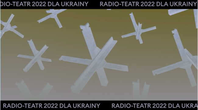 1 obraz w galerii artykułu RADIO-TEATR 2022 DLA UKRAINY - Tekst słuchowiska