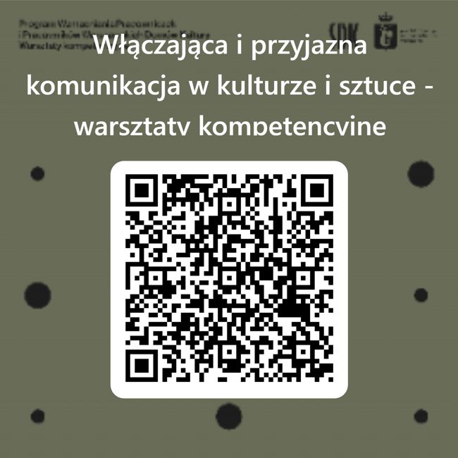 1 obraz w galerii artykułu Warsztaty kompetencyjne - "Włączająca i przyjazna komunikacja w kulturze i sztuce" | PROGRAM WZMACNIANIA