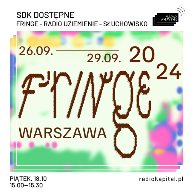 1 obraz w galerii artykułu SDK dostępne: FRINGE - Radio Uziemienie - Słuchowisko w Radio Kapitał