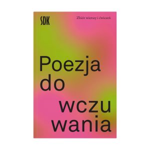 okładka książki, czarny napis: Poezja do wczuwania. Zbiór wierszy i ćwiczeń. - na różowo zielonym tle, oraz logotyp SDK