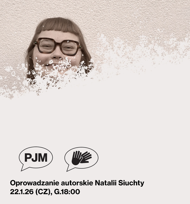 1 obraz w galerii artykułu Oprowadzanie autorskie Natalii Siuchty [PJM] w Promocyjnej