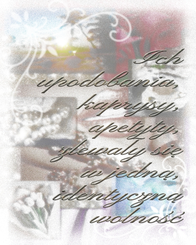 1 obraz w galerii artykułu Ich upodobania, kaprysy, apetyty zlewały się w jedną, identyczną wolność 